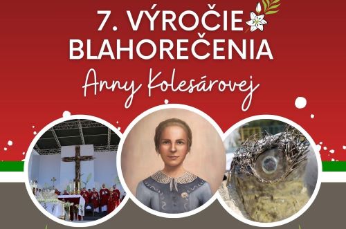 7.výročie blahorečenia Anny Kolesárovej